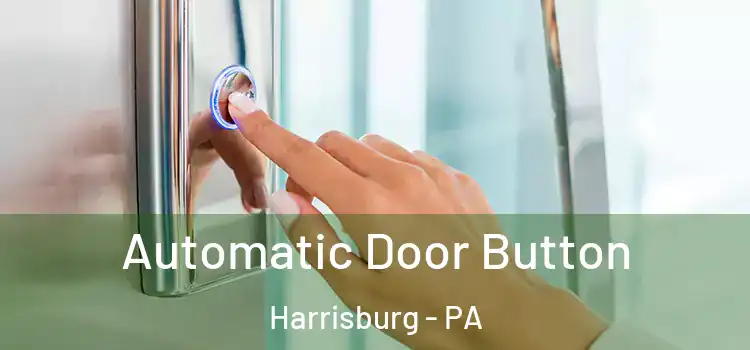 Automatic Door Button Harrisburg - PA
