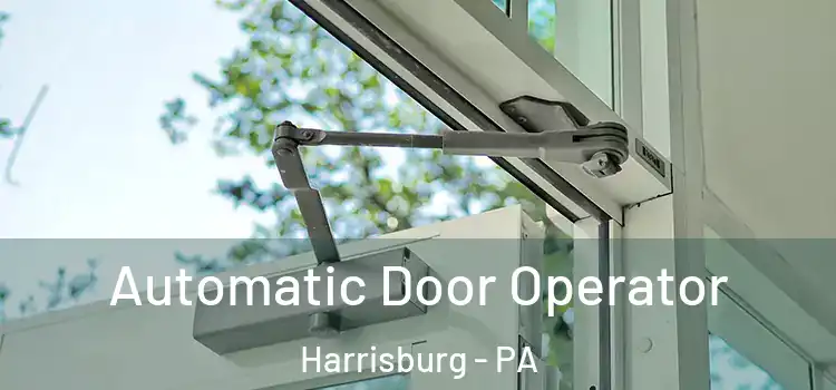 Automatic Door Operator Harrisburg - PA