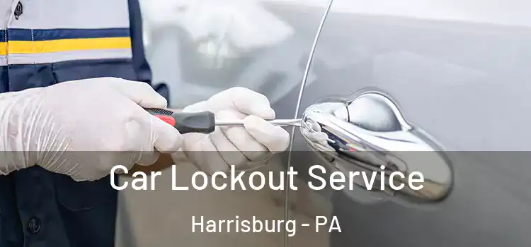 Car Lockout Service Harrisburg - PA