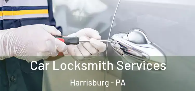 Car Locksmith Services Harrisburg - PA