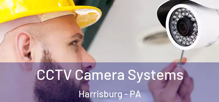 CCTV Camera Systems Harrisburg - PA