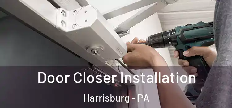 Door Closer Installation Harrisburg - PA
