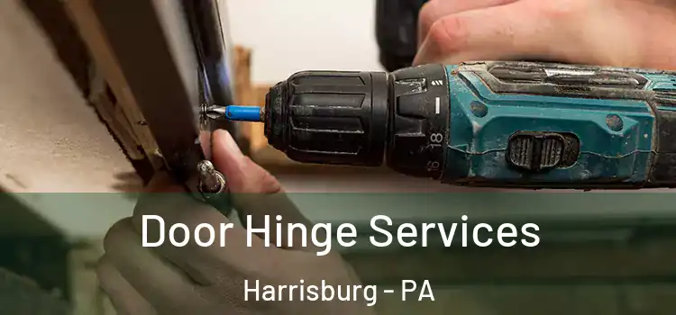 Door Hinge Services Harrisburg - PA