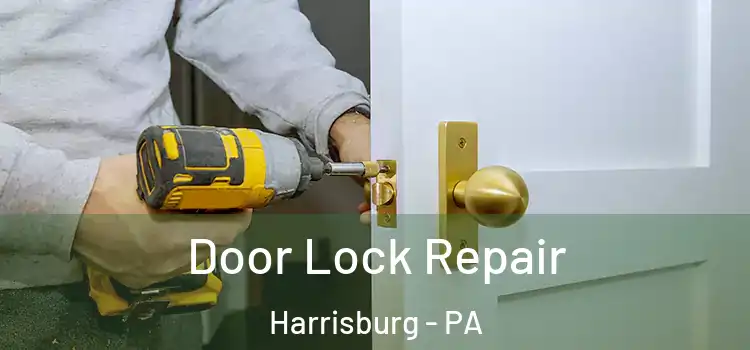 Door Lock Repair Harrisburg - PA
