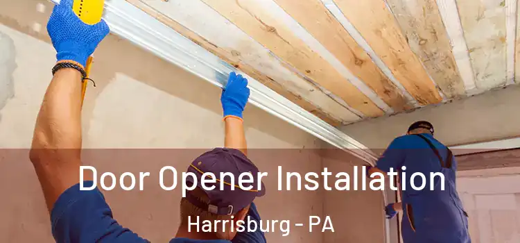 Door Opener Installation Harrisburg - PA