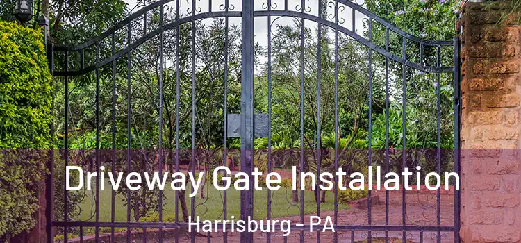Driveway Gate Installation Harrisburg - PA