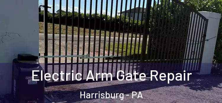 Electric Arm Gate Repair Harrisburg - PA