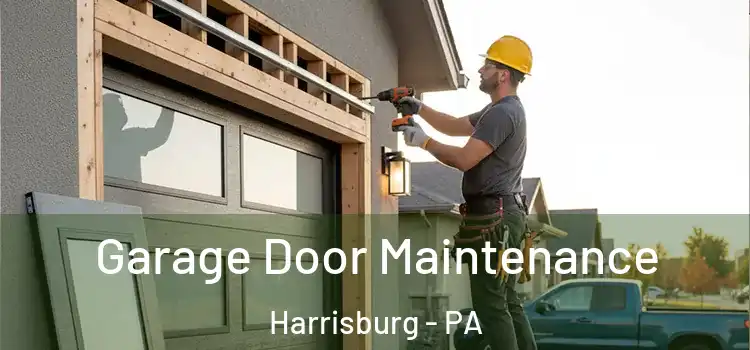 Garage Door Maintenance Harrisburg - PA