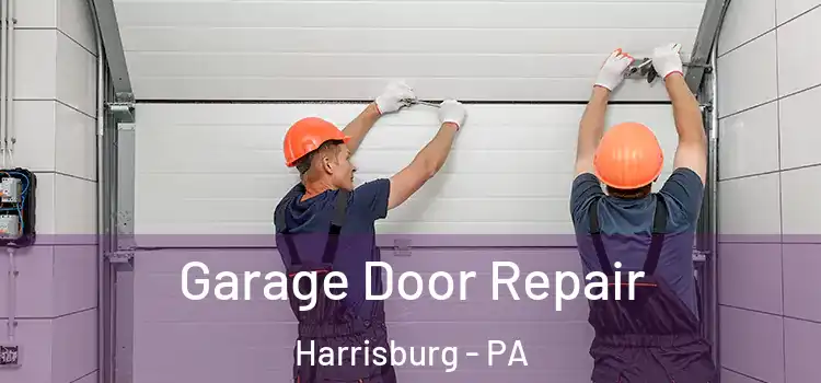  Garage Door Repair Harrisburg - PA