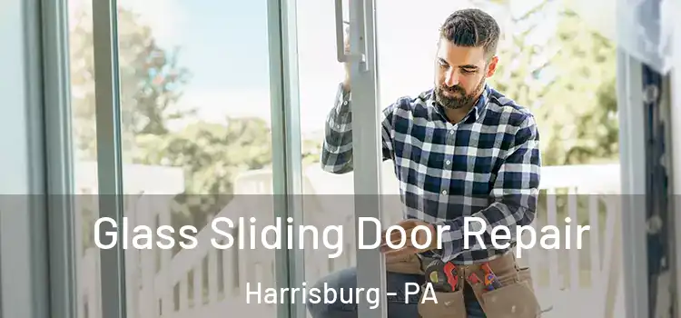 Glass Sliding Door Repair Harrisburg - PA