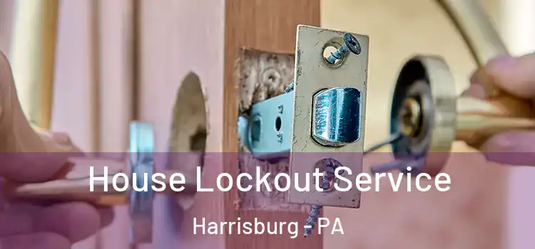 House Lockout Service Harrisburg - PA