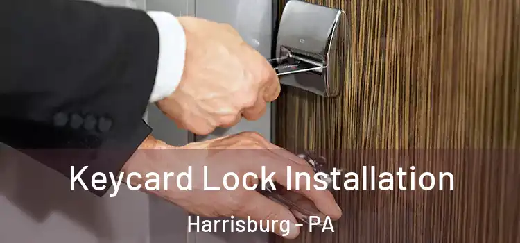 Keycard Lock Installation Harrisburg - PA