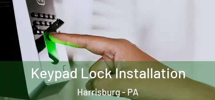 Keypad Lock Installation Harrisburg - PA