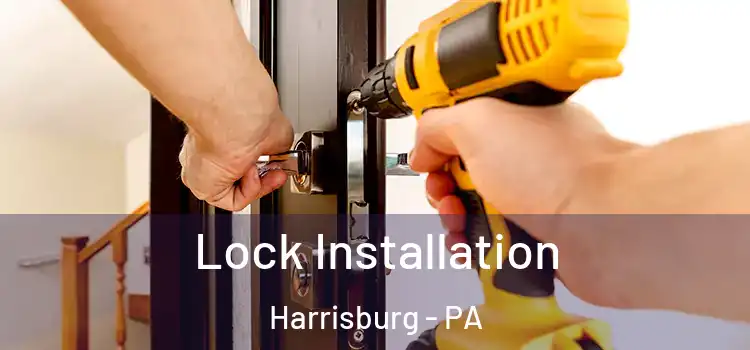 Lock Installation Harrisburg - PA