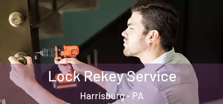 Lock Rekey Service Harrisburg - PA