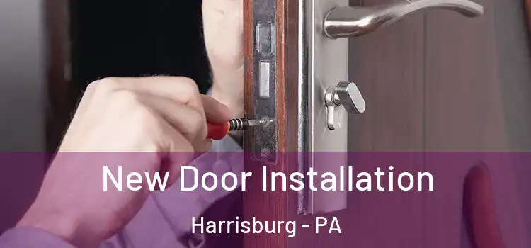 New Door Installation Harrisburg - PA
