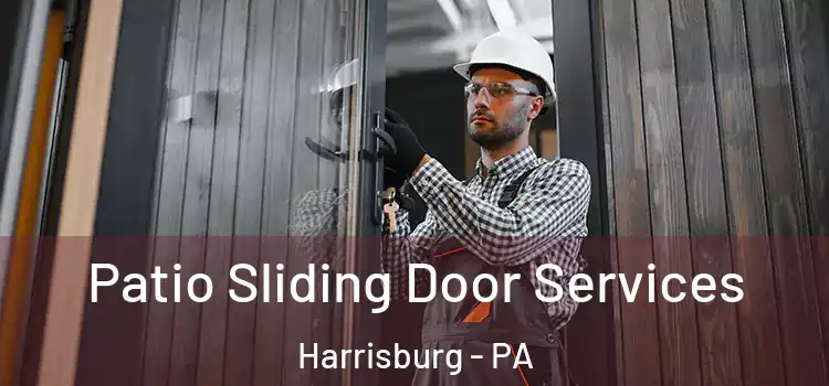 Patio Sliding Door Services Harrisburg - PA