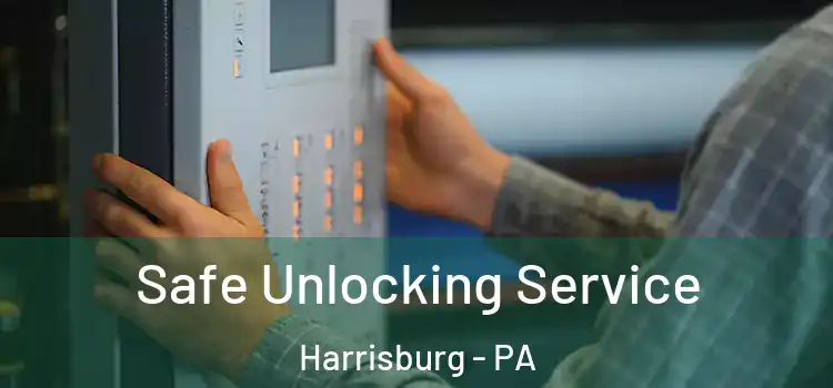 Safe Unlocking Service Harrisburg - PA