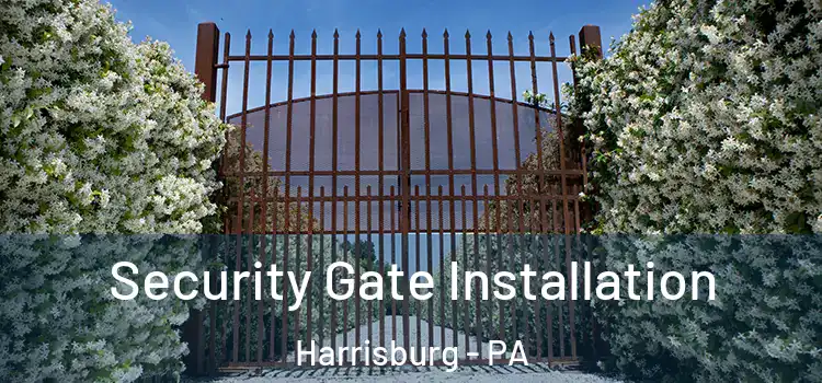 Security Gate Installation Harrisburg - PA
