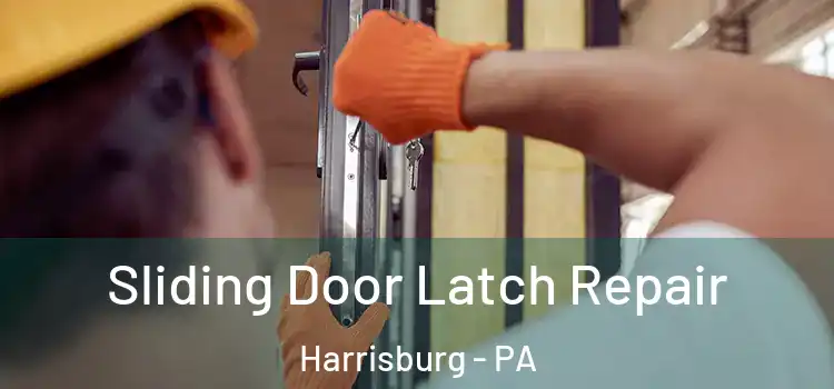 Sliding Door Latch Repair Harrisburg - PA