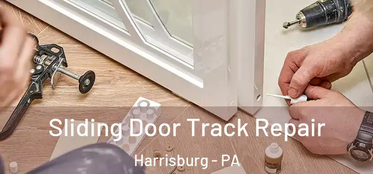 Sliding Door Track Repair Harrisburg - PA