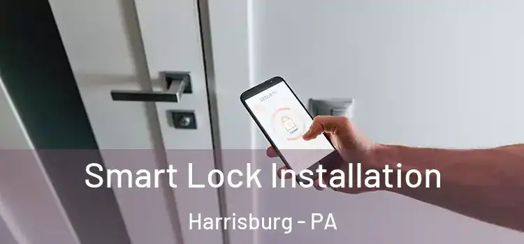 Smart Lock Installation Harrisburg - PA