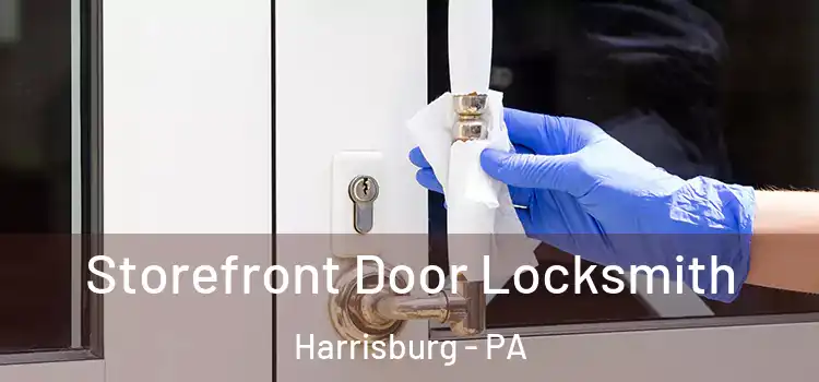 Storefront Door Locksmith Harrisburg - PA
